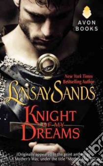 Knight of My Dreams libro in lingua di Sands Lynsay