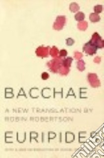 Bacchae libro in lingua di Euripides, Robertson Robin (TRN), Mendelsohn Daniel (INT)
