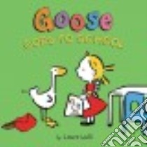 Goose Goes to School libro in lingua di Wall Laura