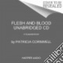 Flesh and Blood (CD Audiobook) libro in lingua di Cornwell Patricia, King Lorelei (NRT)