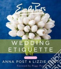 Emily Post's Wedding Etiquette libro in lingua di Post Anna, Post Lizzie, Menocal Happy (ILT)