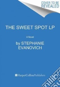 The Sweet Spot libro in lingua di Evanovich Stephanie