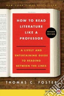 How to Read Literature Like a Professor libro in lingua di Foster Thomas C.