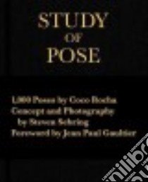 Study of Pose libro in lingua di Sebring Steven (PHT), Rocha Coco (PHT), Gaultier Jean Paul (FRW)