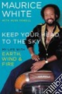My Life With Earth, Wind & Fire libro in lingua di White Maurice, Powell Herb