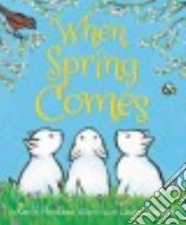 When Spring Comes libro in lingua di Henkes Kevin, Dronzek Laura (ILT)