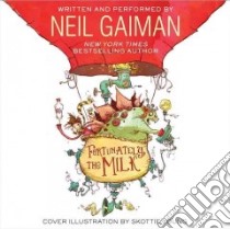 Fortunately, the Milk (CD Audiobook) libro in lingua di Gaiman Neil, Young Skottie (ILT)