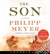 The Son (CD Audiobook) libro in lingua di Meyer Philipp, Patton Will (NRT), Mulgrew Kate (NRT), Shepherd Scott (NRT), Collins Clifton Jr. (NRT)