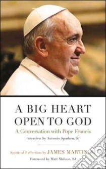 A Big Heart Open to God libro in lingua di Pope Francis (COR)