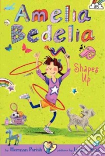Amelia Bedelia Shapes Up! libro in lingua di Parish Herman, Avril Lynne (ILT)