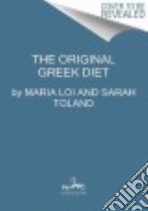 The Greek Diet libro in lingua di Loi Maria, Toland Sarah