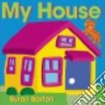My House libro in lingua di Barton Byron