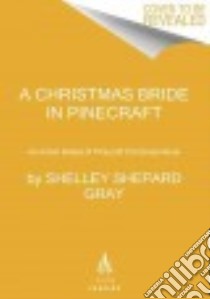A Christmas Bride in Pinecraft libro in lingua di Gray Shelley Shepard