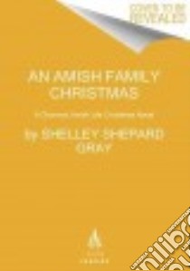 An Amish Family Christmas libro in lingua di Gray Shelley Shepard