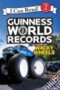 Guinness World Records Wacky Wheels libro in lingua di Meister Cari