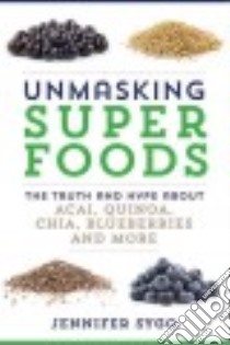 Unmasking Superfoods libro in lingua di Sygo Jennifer