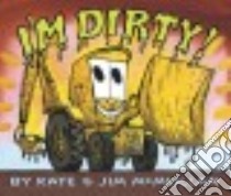 I'm Dirty! libro in lingua di McMullan Kate, McMullan Jim (ILT)