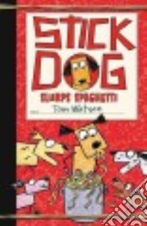 Stick Dog Slurps Spaghetti libro in lingua di Watson Tom, Long Ethan (ILT)