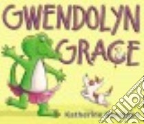 Gwendolyn Grace libro in lingua di Hannigan Katherine