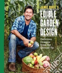 Jamie Durie's Edible Garden Design libro in lingua di Durie Jamie