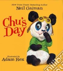 Chu's Day libro in lingua di Gaiman Neil, Rex Adam (ILT)