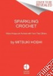 Sparkling Crochet libro in lingua di Hoshi Mitsuki