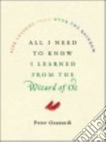 All I Need to Know I Learned from the Wizard of Oz libro in lingua di Guzzardi Peter