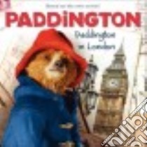 Paddington in London libro in lingua di Auerbach Annie (ADP), Archer Mandy (ADP)