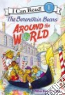 The Berenstain Bears Around the World libro in lingua di Berenstain Mike