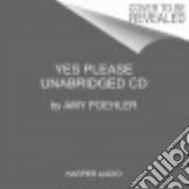 Yes Please (CD Audiobook) libro in lingua di Poehler Amy