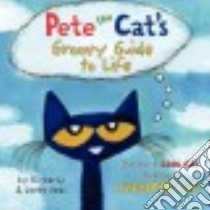Pete the Cat's Groovy Guide to Life libro in lingua di Dean Kimberly, Dean James