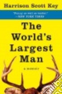 The World's Largest Man libro in lingua di Key Harrison Scott