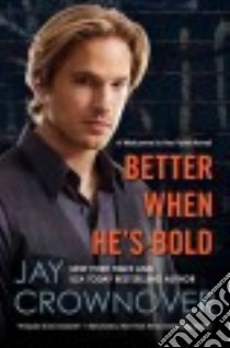 Better When He's Bold libro in lingua di Crownover Jay