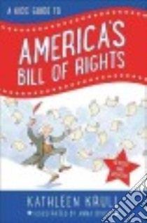 A Kids' Guide to America's Bill of Rights libro in lingua di Krull Kathleen, Divito Anna (ILT)