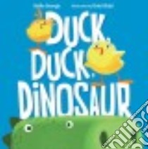 Duck, Duck, Dinosaur libro in lingua di George Kallie, Vidal Oriol (ILT)