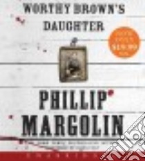 Worthy Brown's Daughter (CD Audiobook) libro in lingua di Margolin Phillip, Culp Jason (NRT)