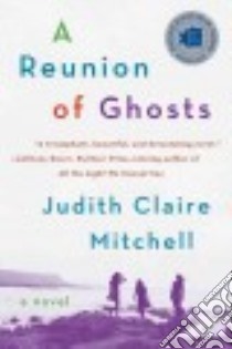 A Reunion of Ghosts libro in lingua di Mitchell Judith Claire