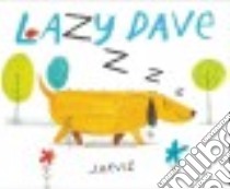 Lazy Dave libro in lingua di Jarvis