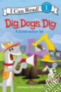 Dig, Dogs, Dig libro in lingua di Horvath James