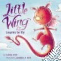 Little Wing Learns to Fly libro in lingua di Brill Calista, Bell Jennifer A. (ILT)