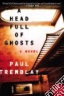 A Head Full of Ghosts libro in lingua di Tremblay Paul