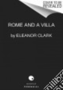 Rome and a Villa libro in lingua di Clark Eleanor, Berman Eugene (ILT)