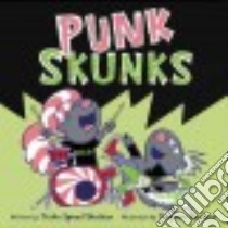 Punk Skunks libro in lingua di Shaskan Trisha Speed, Shaskan Stephen (ILT)
