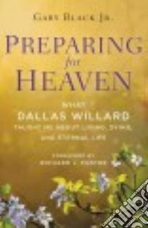 Preparing for Heaven libro in lingua di Black Gary Jr., Foster Richard J. (FRW)