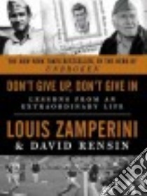 Don't Give Up, Don't Give In libro in lingua di Zamperini Louis, Rensin David