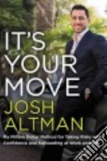 It's Your Move libro in lingua di Altman Josh