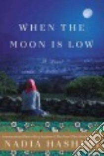 When the Moon Is Low libro in lingua di Hashimi Nadia