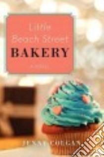 Little Beach Street Bakery libro in lingua di Colgan Jenny