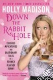 Down the Rabbit Hole libro in lingua di Madison Holly