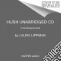 Hush Hush Cd (CD Audiobook) libro in lingua di Lippman Laura, Emond Linda (NRT)